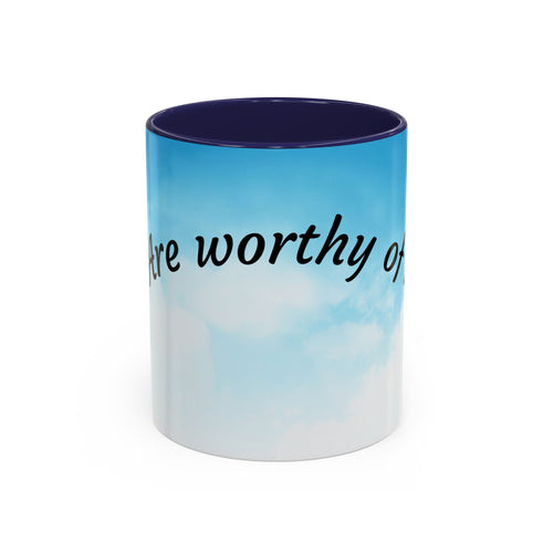 Accent Coffee Mug (11, 15oz) you are worthy of love