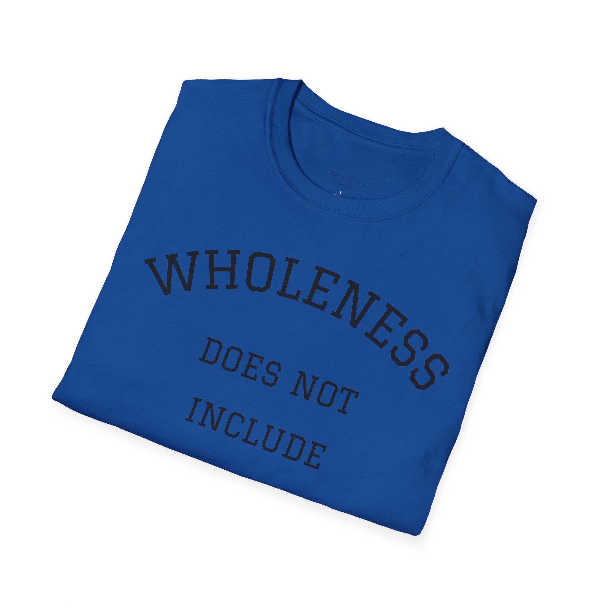 Wholeness Tee — “Wholeness Does Not Include Toxic Relationships” Inspirational Self-Love T-Shirt