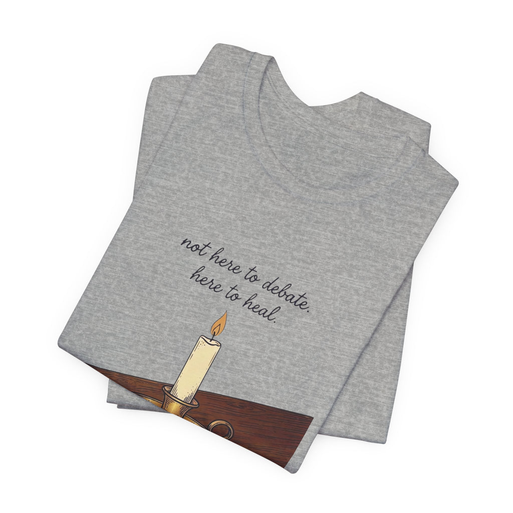 Not Here to Debate Here to Heal T-Shirt | Team Leo, Pope-Style Candle & Bible Graphic