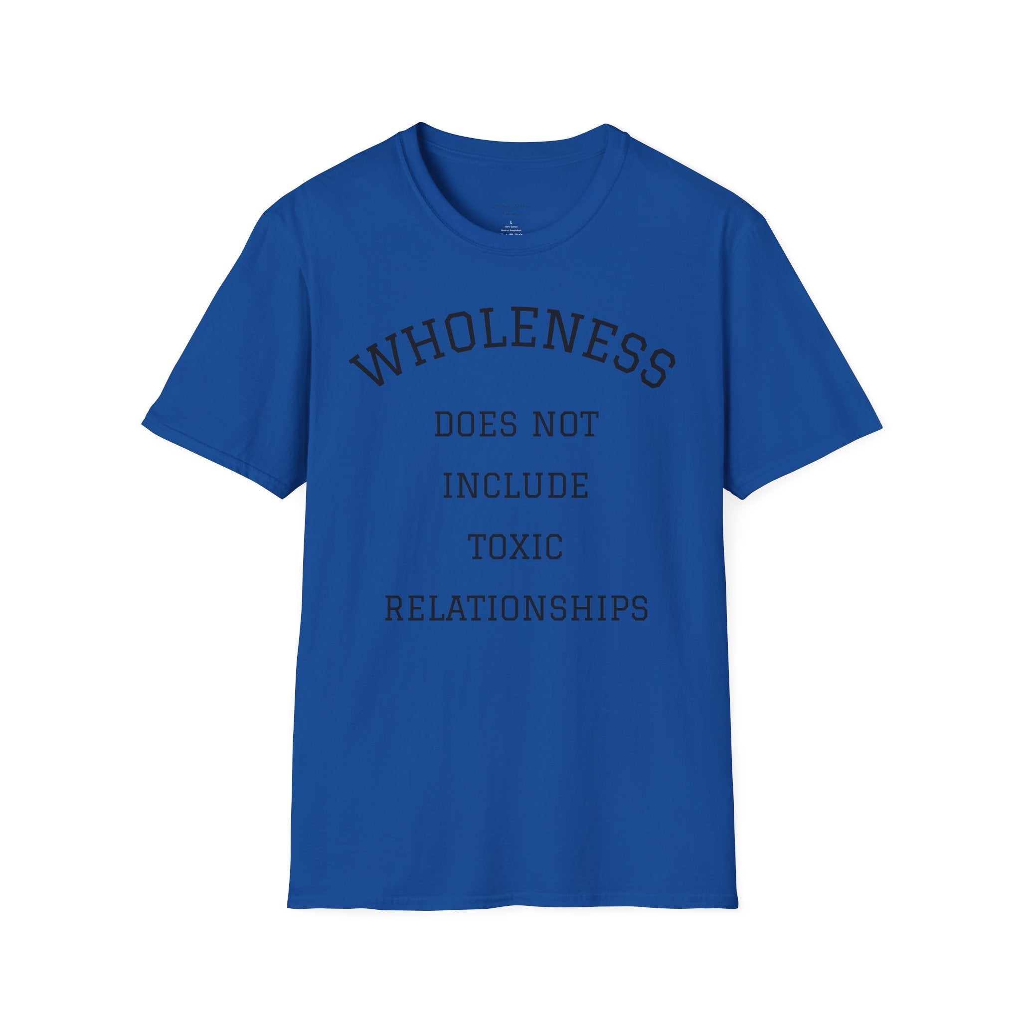 Wholeness Tee — “Wholeness Does Not Include Toxic Relationships” Inspirational Self-Love T-Shirt