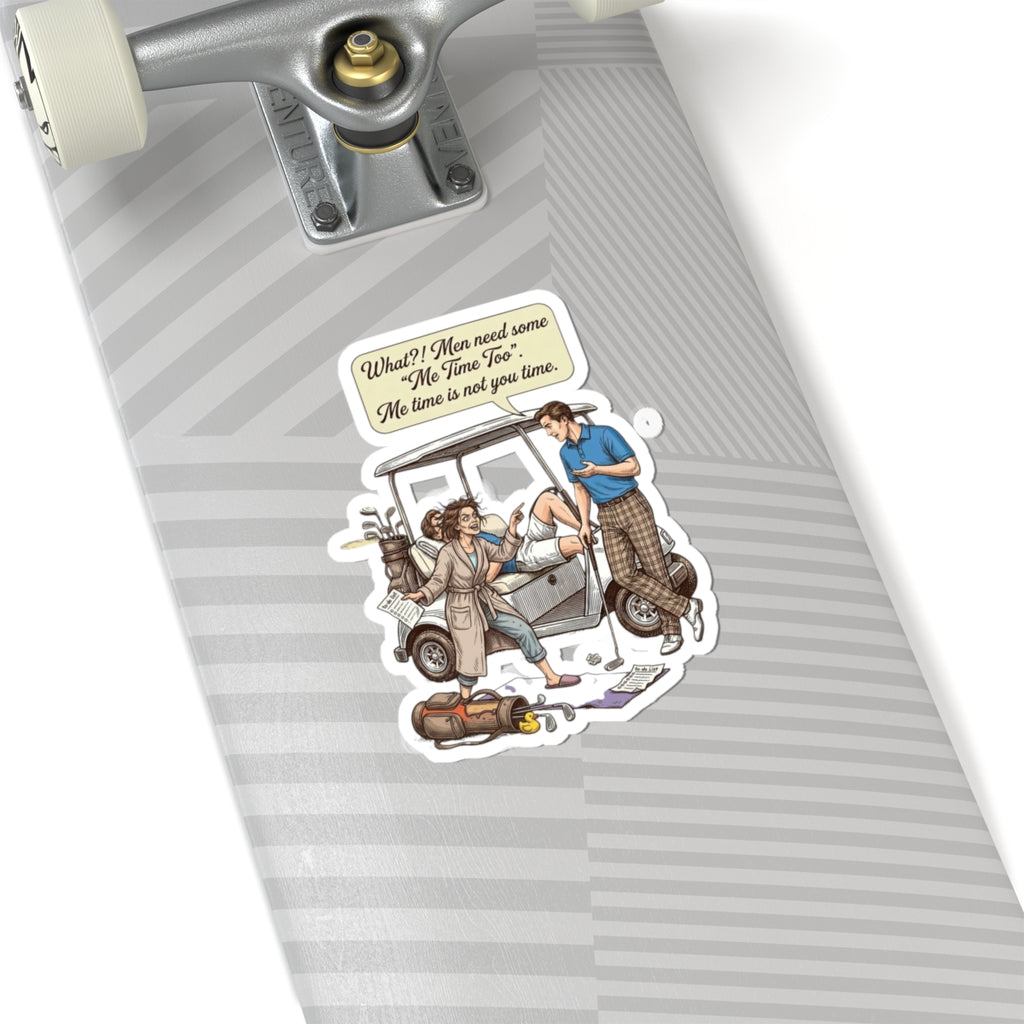 Mens humor ME Time Sticker