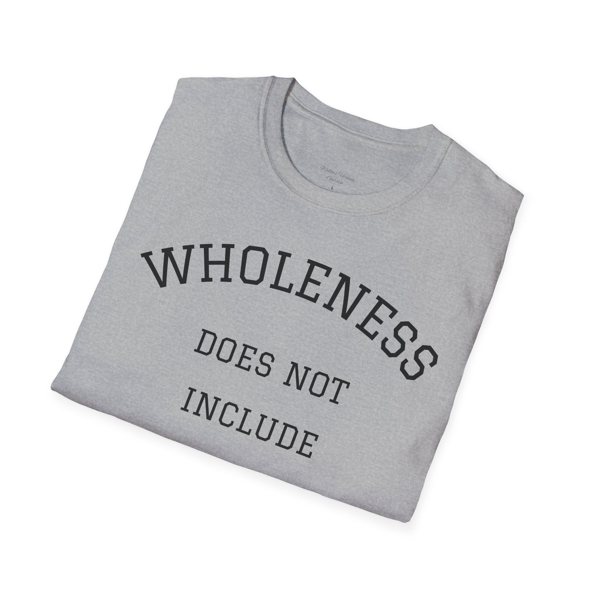Wholeness Tee — “Wholeness Does Not Include Toxic Relationships” Inspirational Self-Love T-Shirt