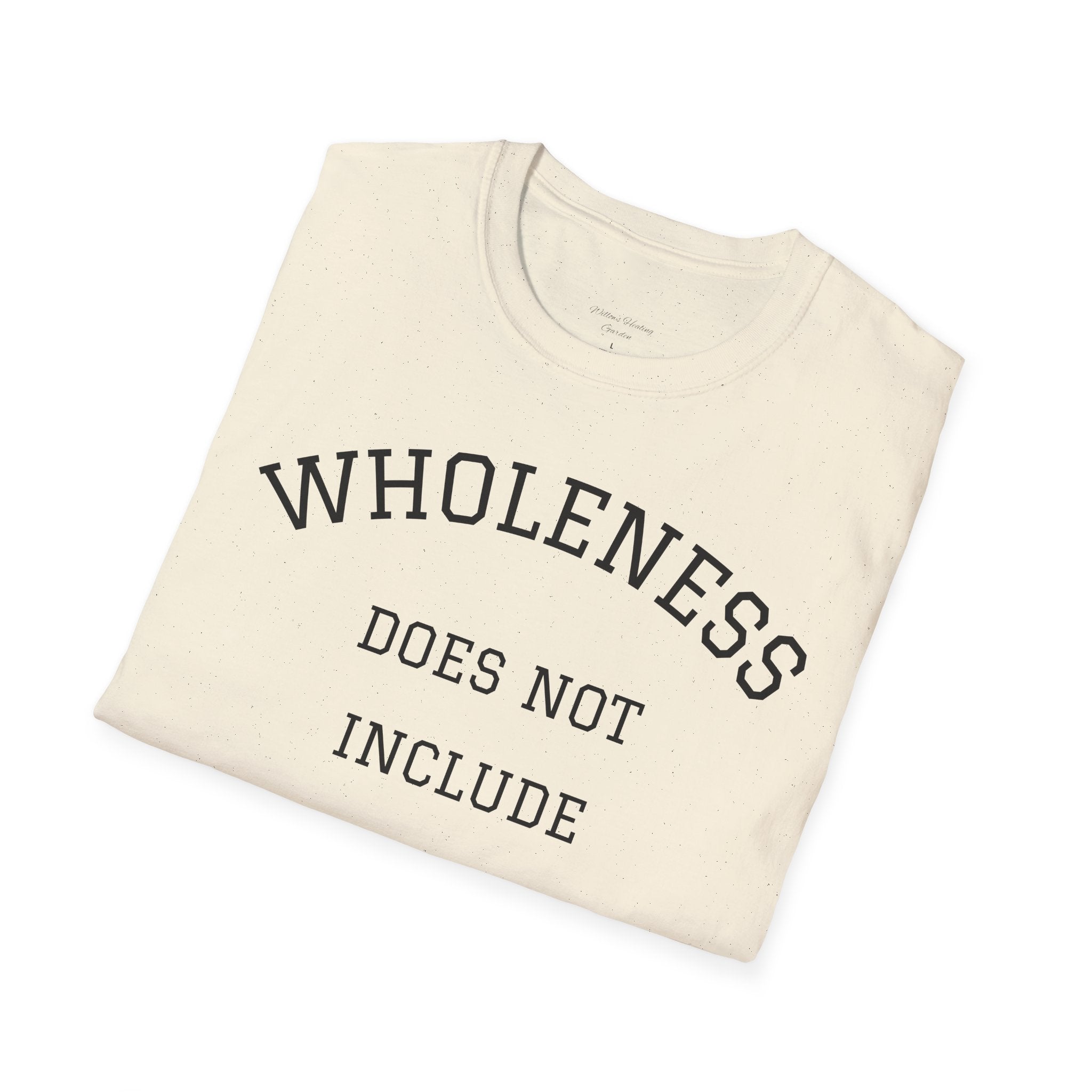Wholeness Tee — “Wholeness Does Not Include Toxic Relationships” Inspirational Self-Love T-Shirt