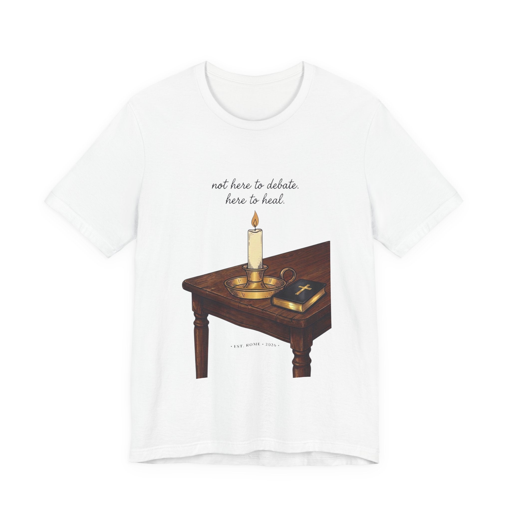 Not Here to Debate Here to Heal T-Shirt | Team Leo, Pope-Style Candle & Bible Graphic