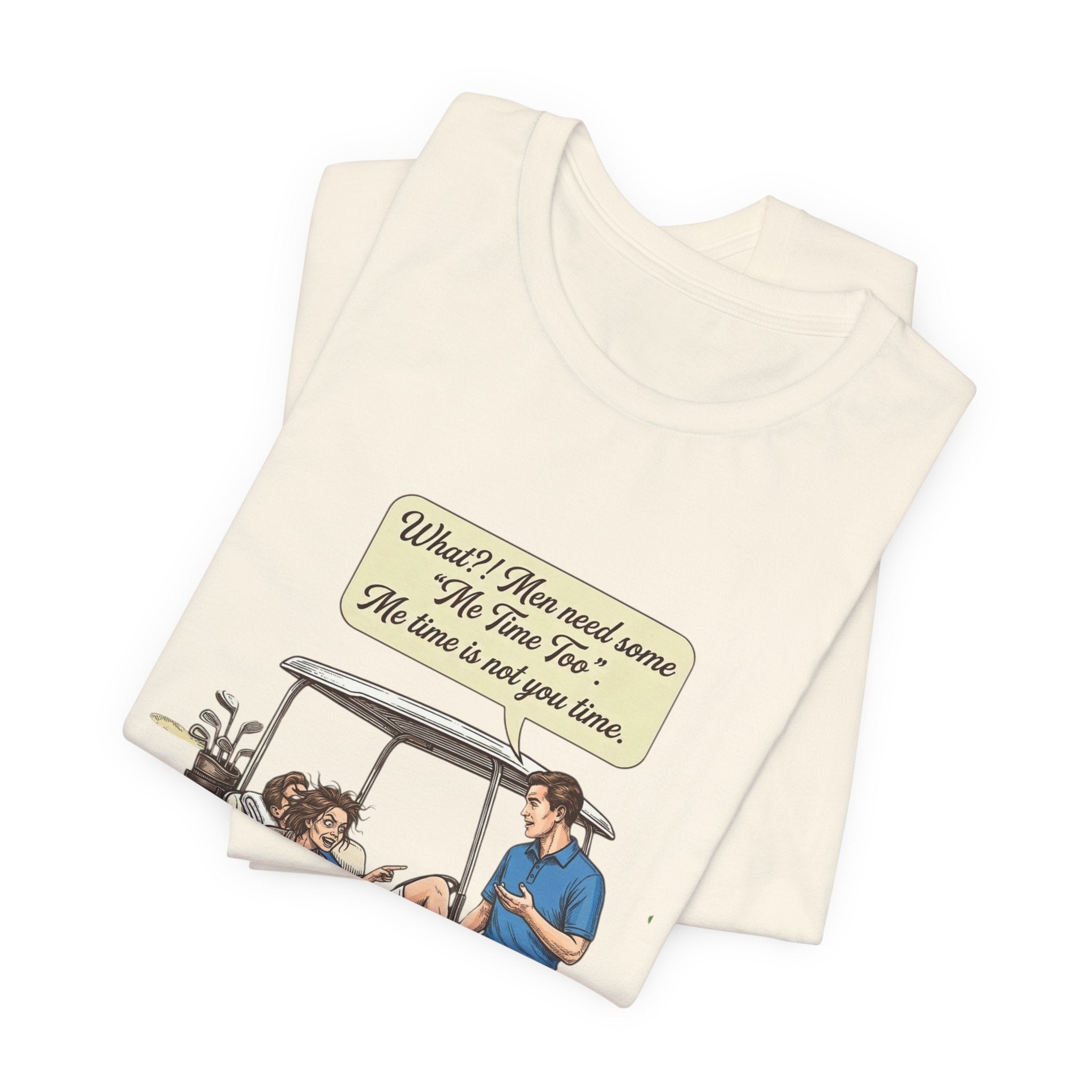 Men's me time humor Tee-Shirt