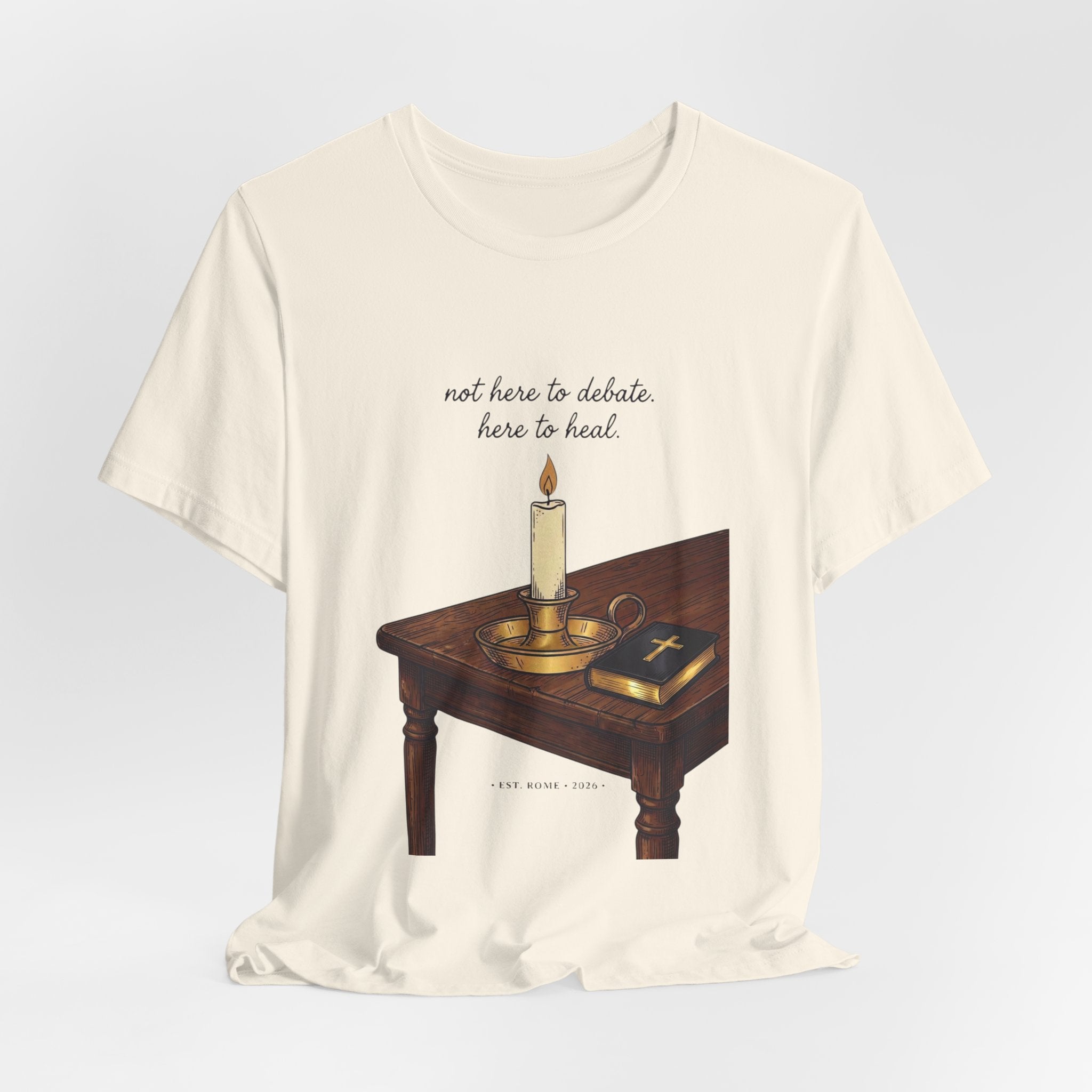 Not Here to Debate Here to Heal T-Shirt | Team Leo, Pope-Style Candle & Bible Graphic