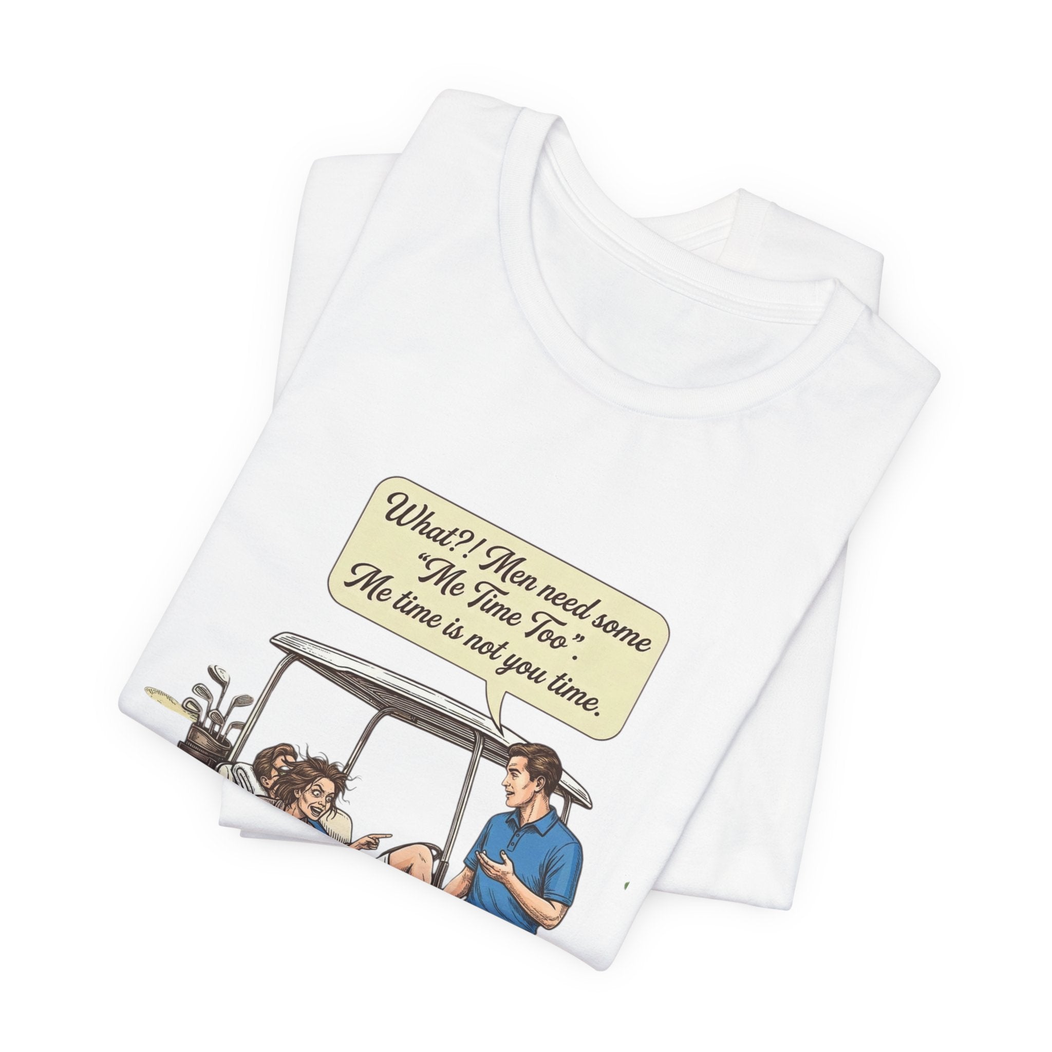 Men's me time humor Tee-Shirt