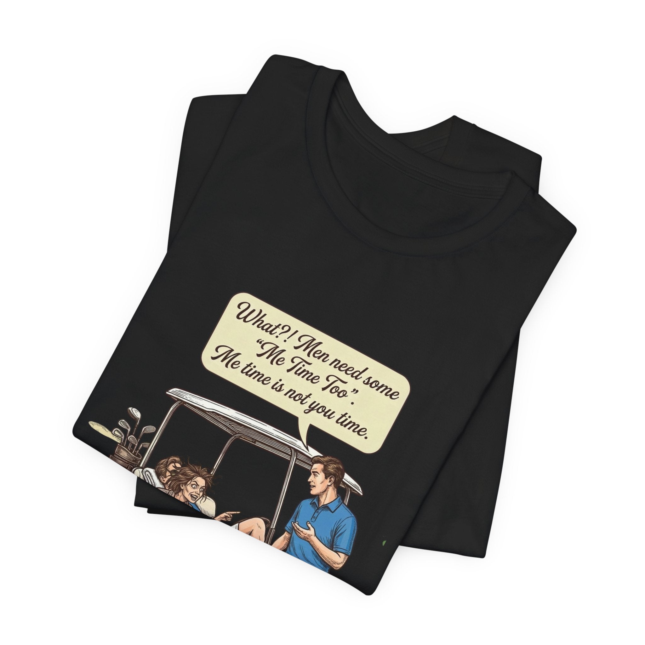 Men's me time humor Tee-Shirt
