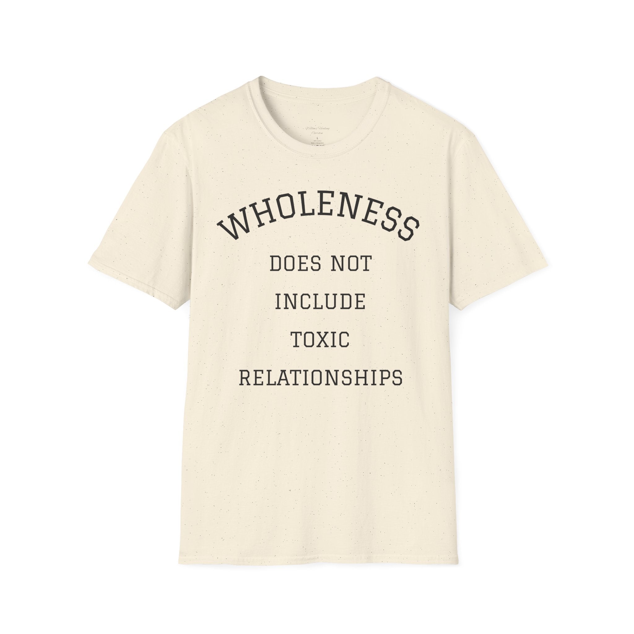 Wholeness Tee — “Wholeness Does Not Include Toxic Relationships” Inspirational Self-Love T-Shirt